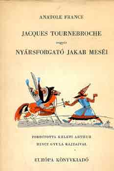 Jacques Tournebroche vagyis Nyársforgató Jakab meséi című könyvünk borítója