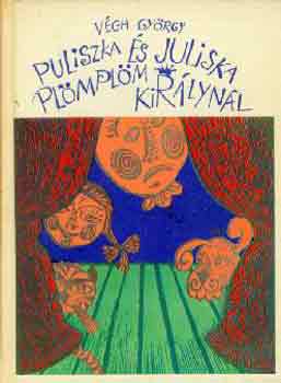 Puliszka és Juliska Plömplöm királynál című könyvünk borítója