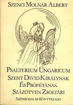 Psalterium ungaricum-Szt. Dávid királynak és prófétának százötven zso